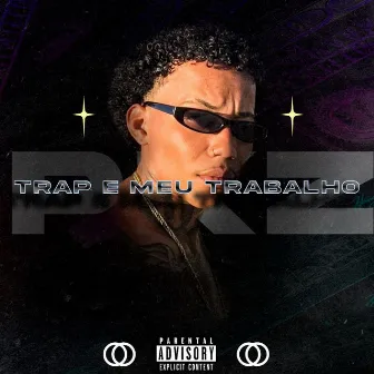 Trap e Meu Trabalho by PKZ