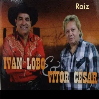 Musicas Raiz by Ivan Lobo & Vitor Cesar