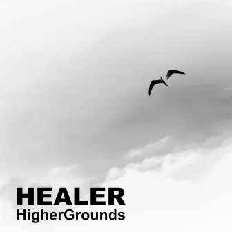 HigherGrounds by Healer