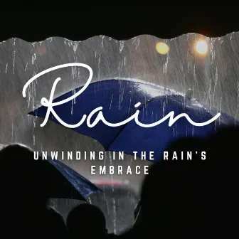 Soothing Rainfall: Unwinding in the Rain's Embrace by Drip-Drop