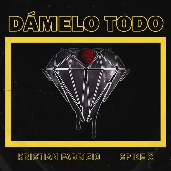 Dámelo Todo by Spike X