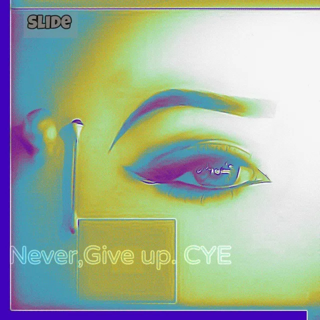 Never, Give Up: C Y E