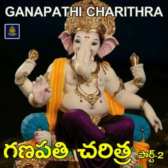 Ganapathi Charithra, Pt. 2 by A. Ramadevi