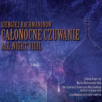 Siergiej Rachmaninow: Całonocne czuwanie / All-Night Vigil by Irina Bogdanovich