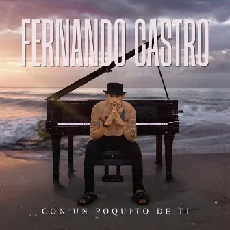 Con un poquito de ti by Fernando Castro