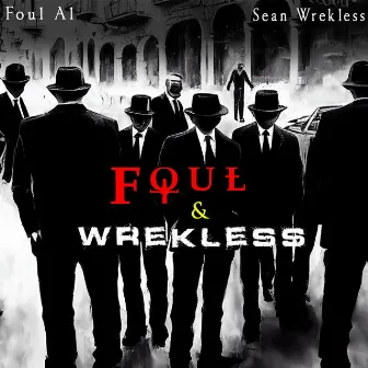 Foul & Wrekless by Sean Wrekless