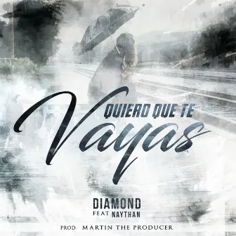 Quiero Que Te Vayas by Diamond