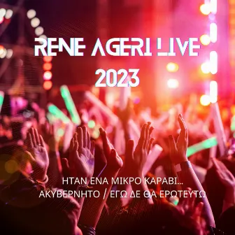 Itan Ena Mikro Karavi Akyvernito Ego Den Tha Erotefto (Live 2023) by Rene Ageri