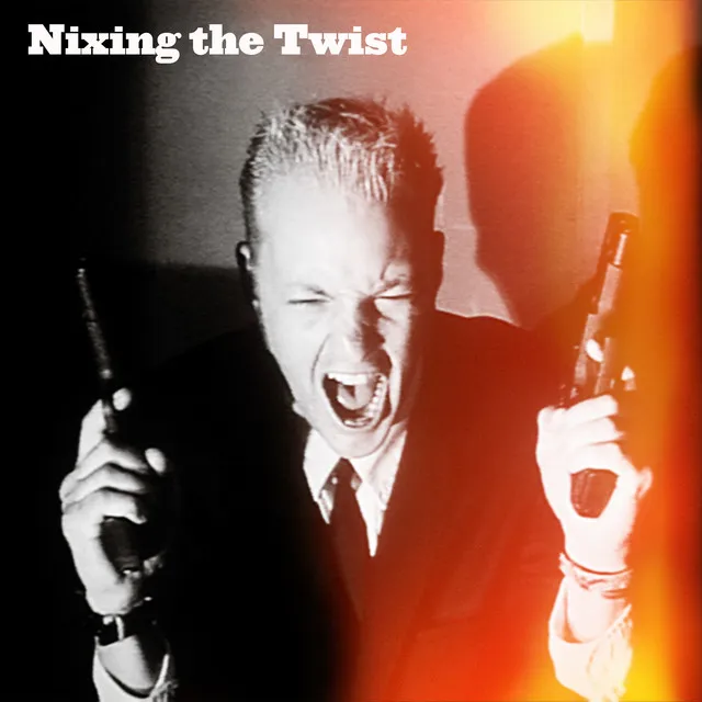 Nixing the Twist (Theme)