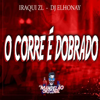 O Corre É Dobrado by DJ ELHONAY