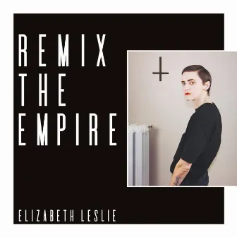 Remix The Empire by Elizabeth Leslie