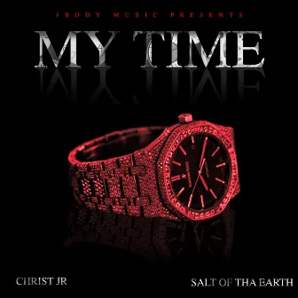 My Time by Salt of tha Earth