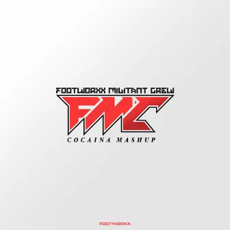 Cocaina Mashup by Footworxx Militant Crew