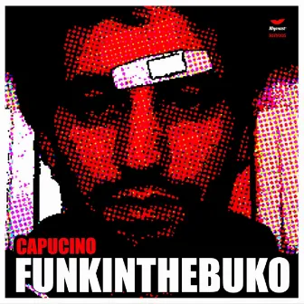 Funkin The Buko by Capucino