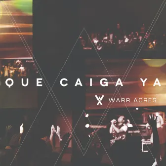 Que Caiga Ya by Warr Acres