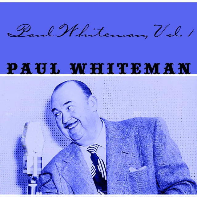 Paul Whiteman, Vol. 1