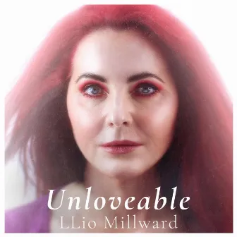 Unloveable by Llio Millward