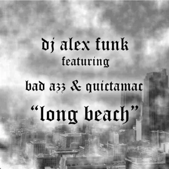 Long Beach by Bad Azz