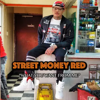 What YOU Want by Street Money Red