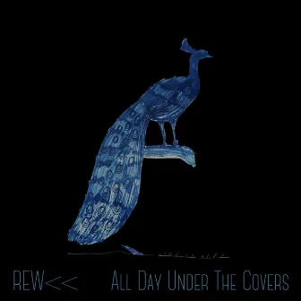 All Day Under the Covers by REW<<