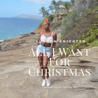 All I Want for Christmas by Lundon Knighten