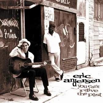 You Can't Relive The Past by Eric Andersen