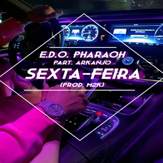 Sexta-Feira by E.D.O. Pharaoh