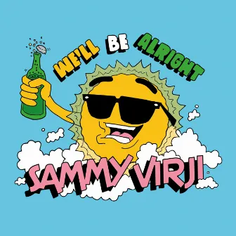 We'll Be Alright EP by Sammy Virji