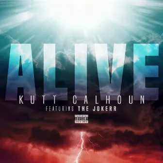 Alive (feat. The Jokerr) - Single by Kutt Calhoun