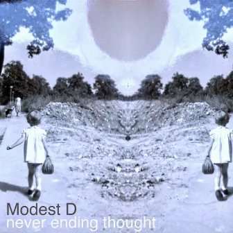 Never Ending Thought by Modest D