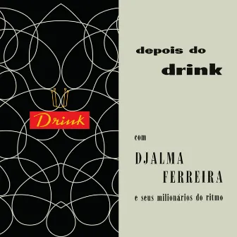 Depois do Drink by Djalma Ferreira