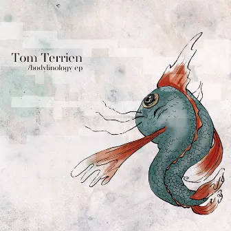 Bodylinology EP by Tom Terrien