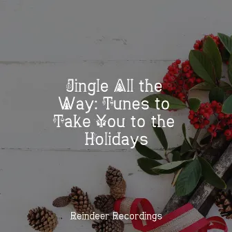 Jingle All the Way: Tunes to Take You to the Holidays by Christmas Memories