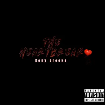 The Heartbreak by Kony Brooks