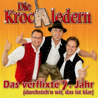 Das verflixte 7. Jahr (durchsteh'n wir, das ist klar) by Die Krochledern