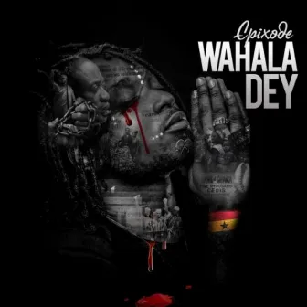 Wahala Dey by Epixode