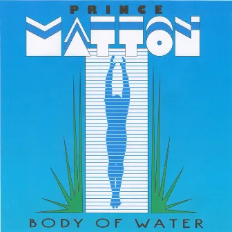 Body of Water by Prince Matton