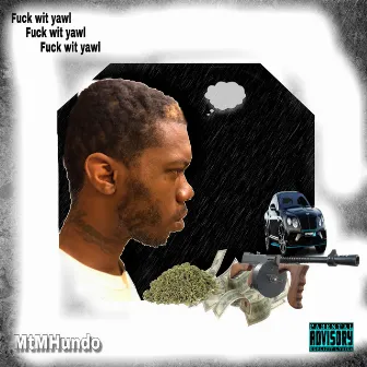 Fuck Wit Yawl by MtMHundo