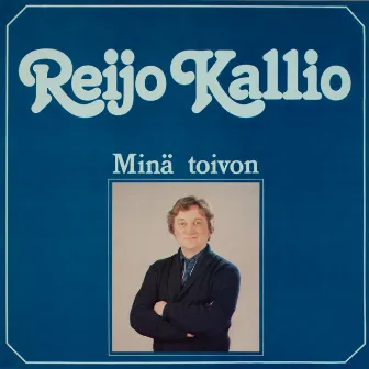 Minä toivon by Reijo Kallio