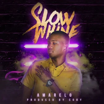 Slow Whine by Amarelo