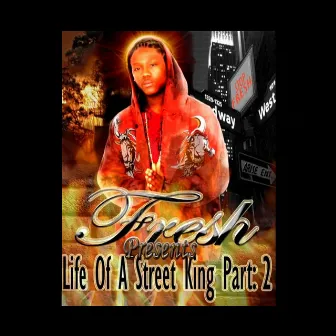 Life of a Street King Part 2 by Fresh