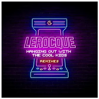 Hanging Out With The Cool Kids (Remixes) by LEROCQUE