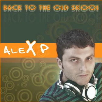 Back to the Old Skool by Alex P