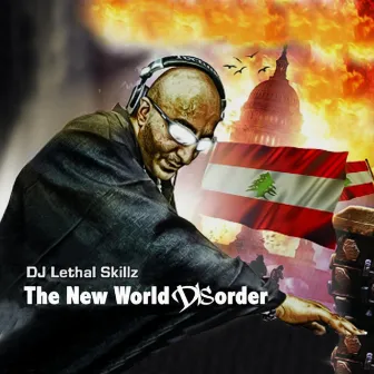 New World Disorder by DJ Lethal Skillz