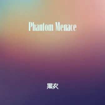 Phantom Menace by KUROKO