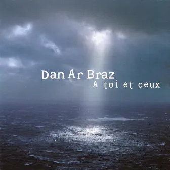 A toi et ceux by Dan Ar Braz