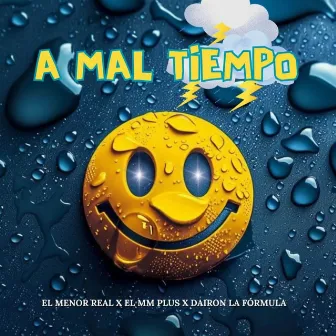 A mal tiempo. by El MM Plus