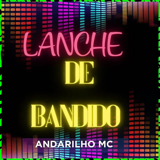 LANCHE DE BANDIDO