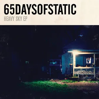 Heavy Sky - EP by 65daysofstatic