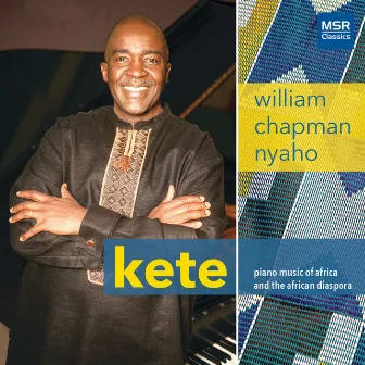 Kete - Piano Music of Africa and the African Diaspora by William Chapman Nyaho